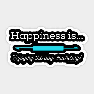 Happiness is Crocheting, white lettering Sticker